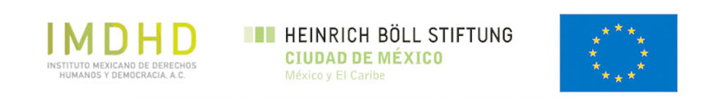 Instituciones participantes del proyecto: Instituto Mexicano de Derechos Humanos y Democracia, en colaboración con la Fundación Heinrich Böll Ciudad de México y el Caribe, y con el financiamiento de la Unión Europea